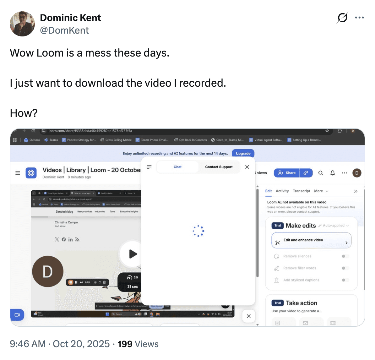 Screenshot of a Dominic's post on X that reads: "Wow Loom is a mess these days. I just want to download the video I recorded. How?"